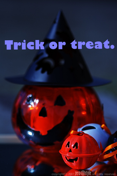 Trick or treat.